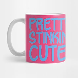 Pretty Stinkin' Cute Mug